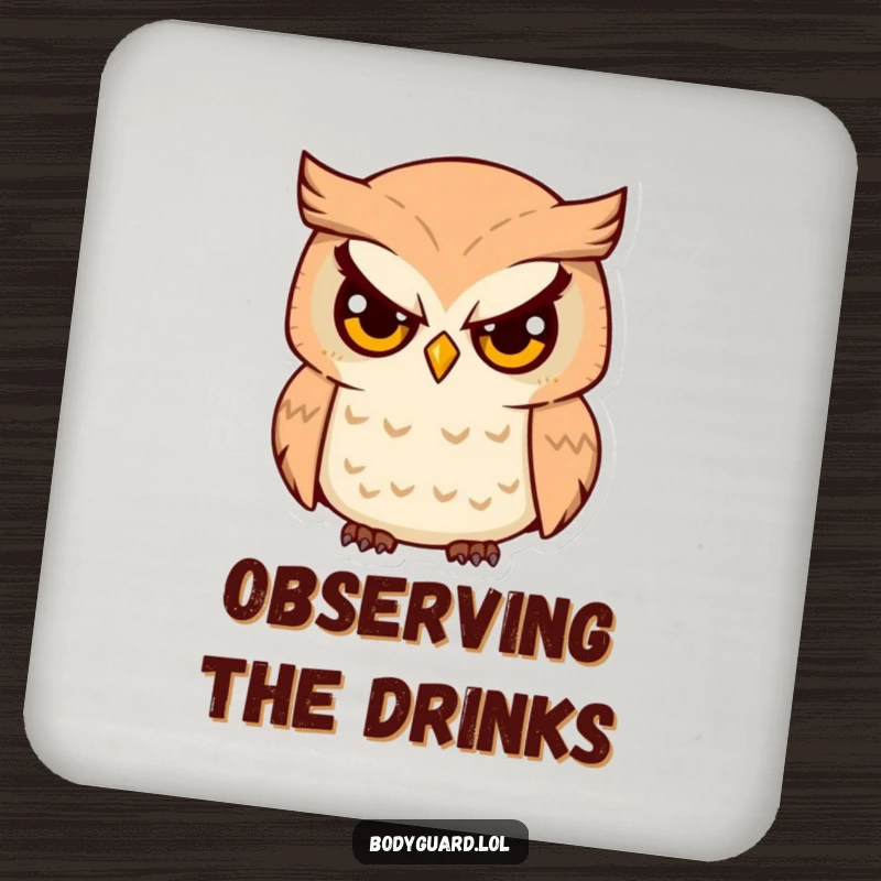 Funny Owl Coasters featuring a serious-eyed owl humorously observing and protecting surfaces from drink rings.