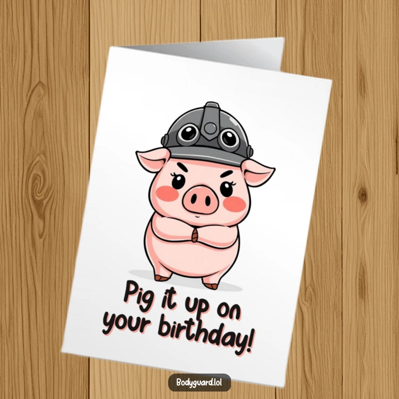 Funny Free Printable Birthday Card: Stern pig in tiny helmet guards with crossed arms, ready for a laugh.